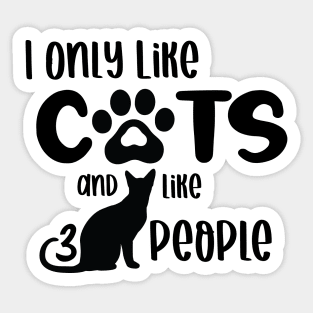 I Only Like Cats Sticker